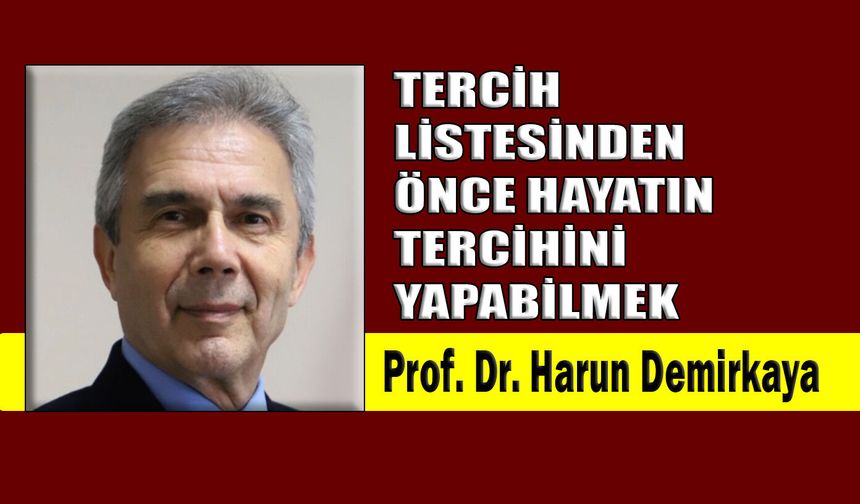 Tercih listesinden önce hayatın tercihini yapabilmek