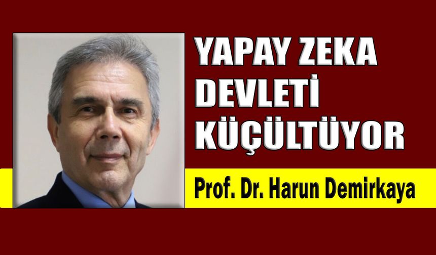 Yapay Zeka devleti küçültüyor