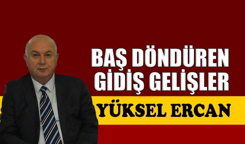 Baş döndüren gidiş gelişler