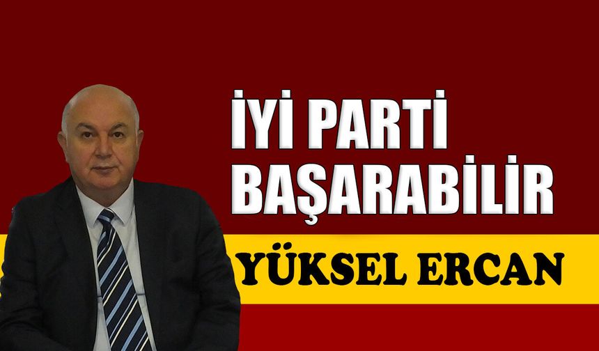 İYİ Parti başarabilir