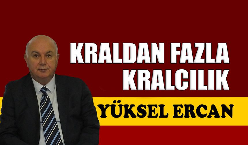Kraldan fazla kralcılık