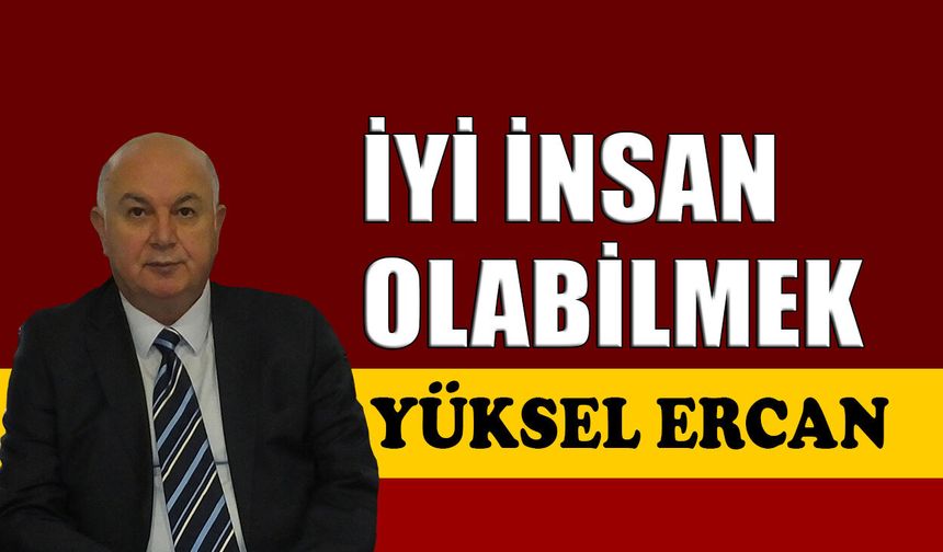 İyi insan olabilmek
