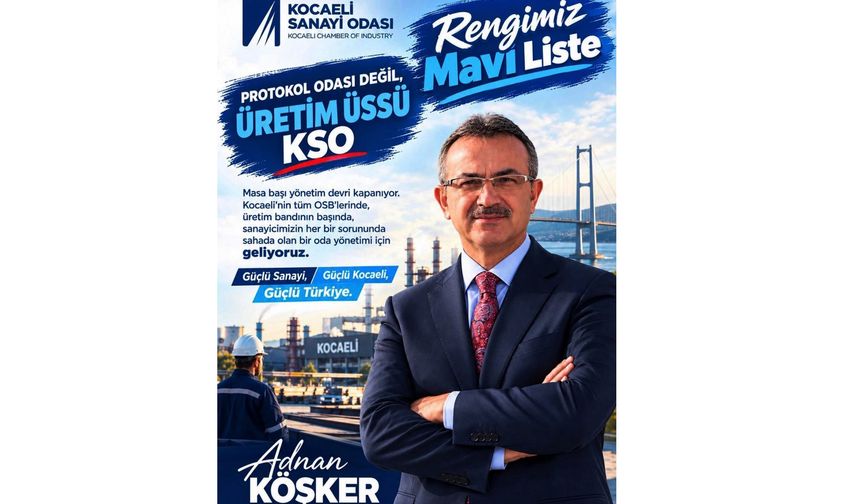 Köşker: Sanayicinin yanında olan bir Oda istiyoruz