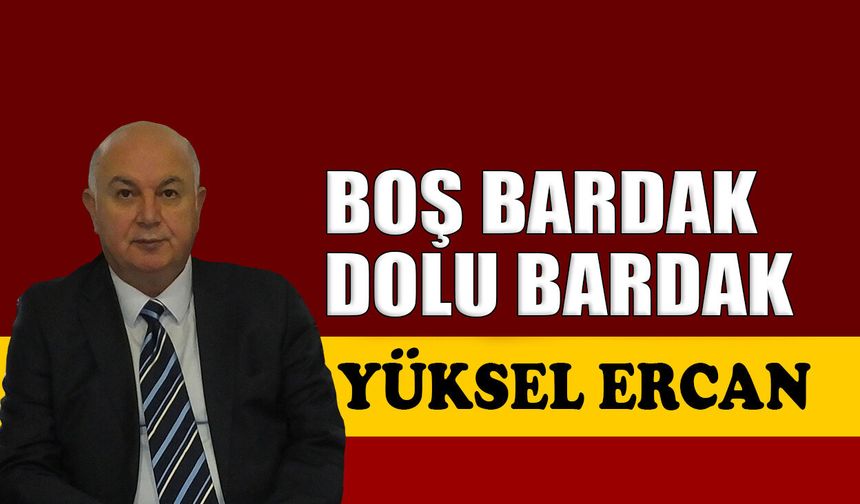 Boş bardak, dolu bardak