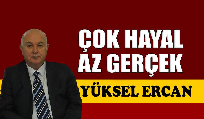 Çok hayal az gerçek