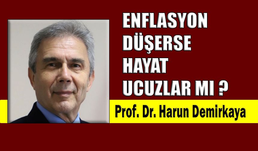 Enflasyon düşerse hayat ucuzlar mı?