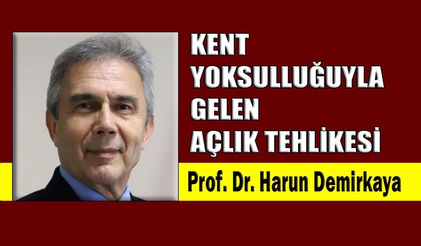 Kent yoksulluğuyla gelen açlık tehlikesi