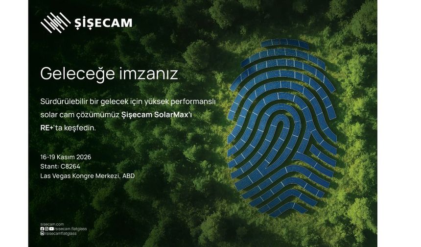 Şişecam RE+ Fuarı’nda güneş enerjisi camı çözümlerini sektör profesyonelleriyle buluşturacak