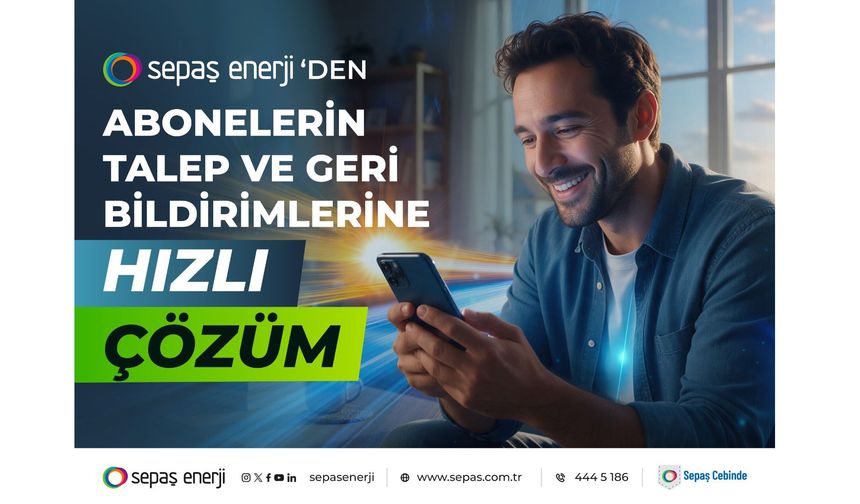 Sepaş Enerji’den abonelerin talep ve geri bildirimlerine hızlı çözüm