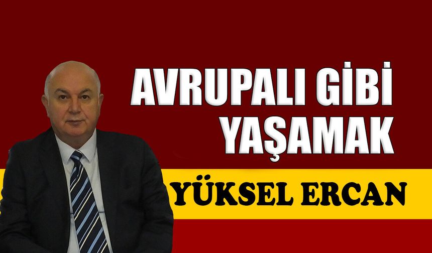 Avrupalı gibi yaşamak