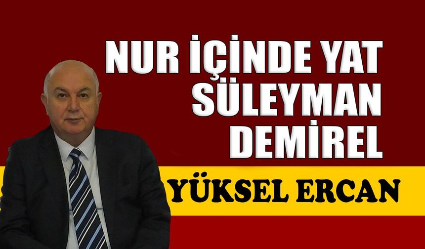 Nur içinde yat Süleyman Demirel