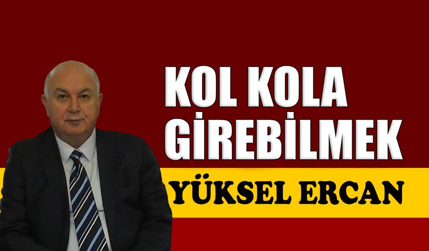 Kol kola girebilmek