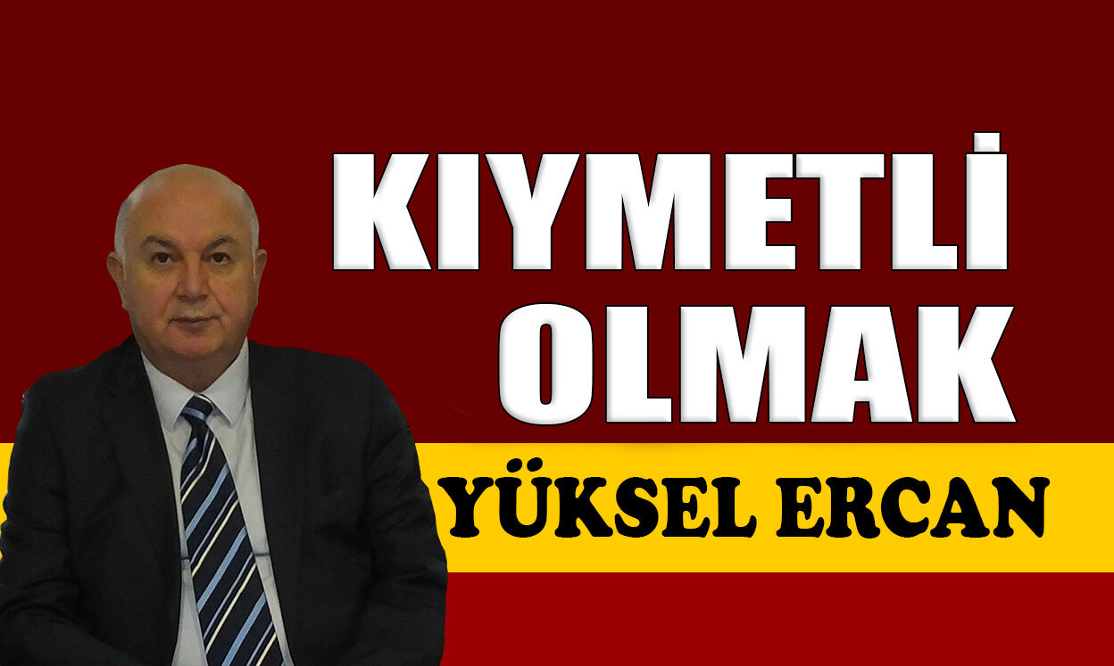 Kıymetli olmak